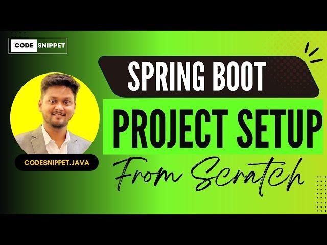 Spring Boot Project Setup from Scratch | Complete Guide