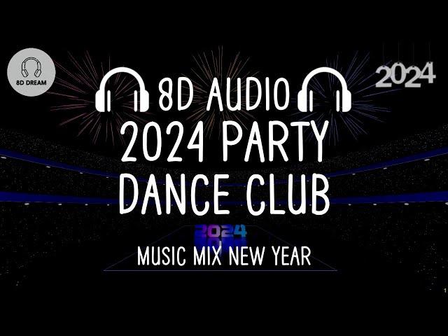 Best 2024 8D AUDIO Music Mix Party Dance Club  Best Songs, Remixes & Mashup