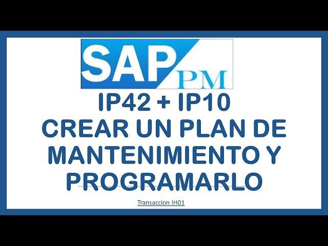 IP42   IP10 CREAR PLAN DE MTTO, HOJA DE RUTA Y PROGRAMAR EL PLAN