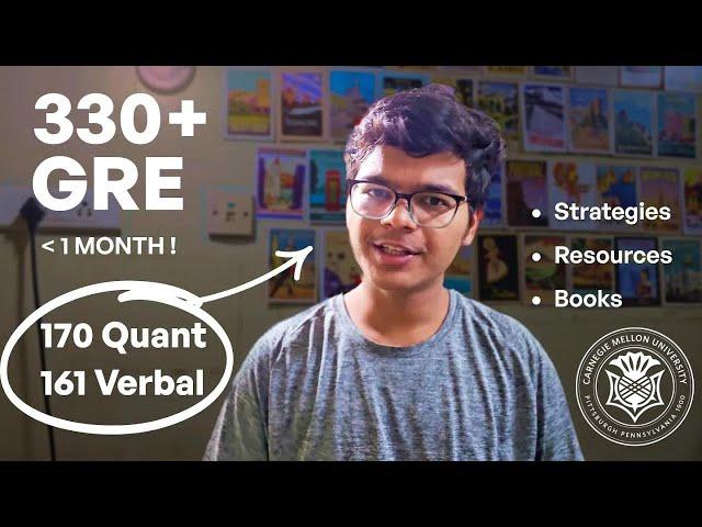 How I scored 330+ in GRE in ONE MONTH -- Strategy, Resources, Books, Tips 