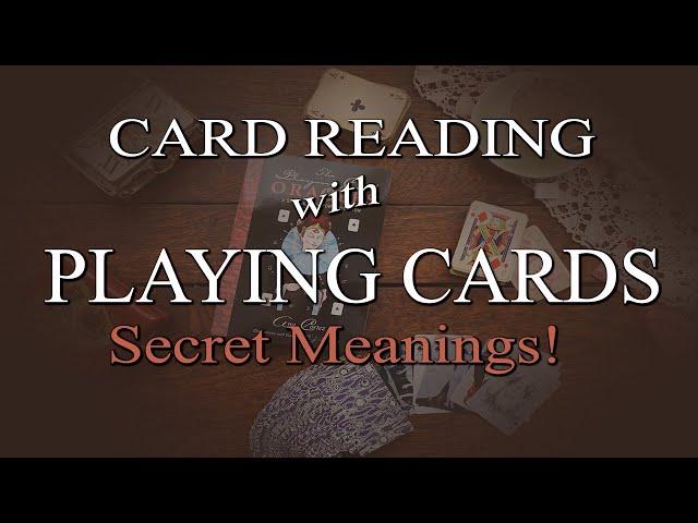 Card Reading with Playing Cards - Secret Meanings for Amazing Cartomancy