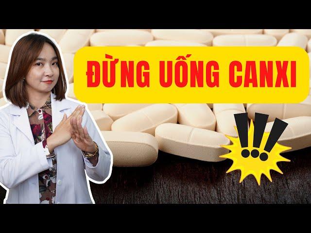 Đừng Uống Canxi Nếu Không Biết Đến Điều Này | Bác sĩ Hoa