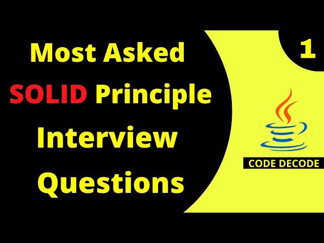 Solid Design Principle Interview Questions and Answers for fresher and experienced | Code Decode