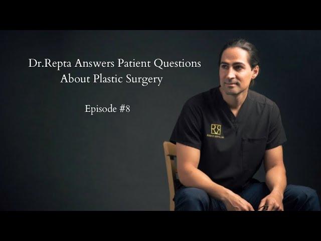 Dr.Repta Answers Plastic Surgery Questions! Episode #8