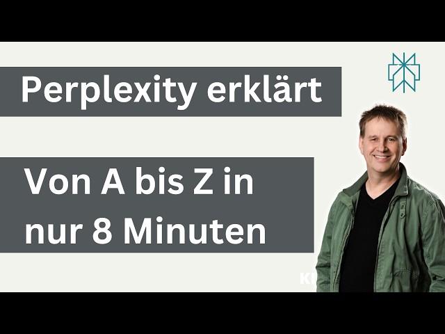 Perplexity erklärt: Von A bis Z in nur 8 Minuten