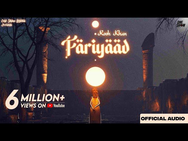 Fariyaad - Rooh khan (official Audio) | Sad Song 2023 | One Show Media