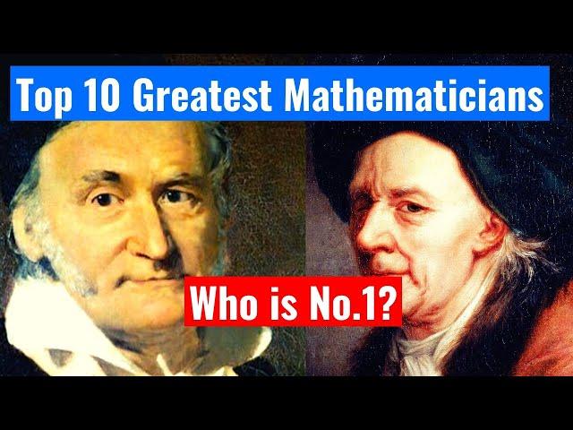 Top 10 Greatest Mathematicians to Ever Live!