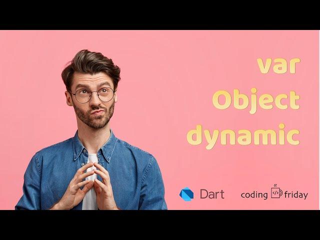 What are the differences between var, Object, and dynamic in DART