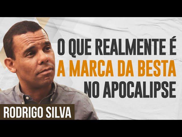 Sermão de Rodrigo Silva | ENTENDA SOBRE A MARCA DA BESTA E O APOCALIPSE