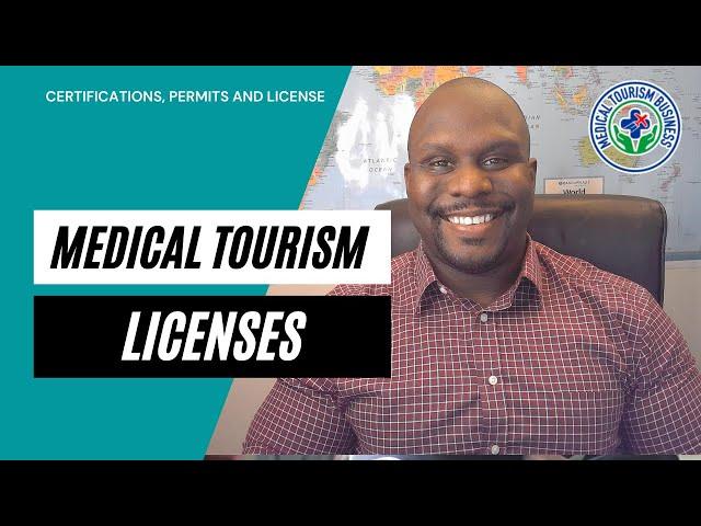 Do You Need A Medical Tourism License or Permit To Start An Agency? | Gilliam Elliott Jr.