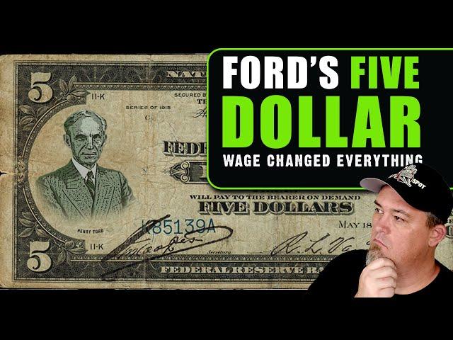 Ford's Five Dollar Wage Changed Everything