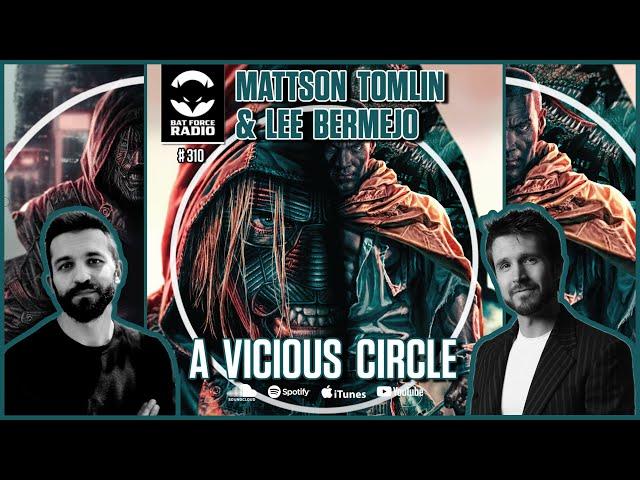 Ep # 310 - Mattson Tomlin and Lee Bermejo - A Vicious Circle