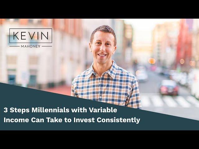 3 Steps Millennials with Variable Income Can Take to Invest Consistently