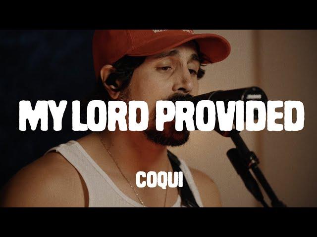 COQUI - MY LORD PROVIDED (Live)