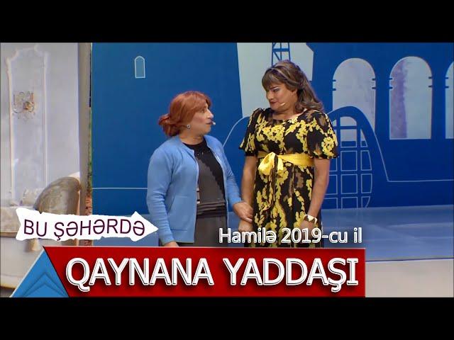 Bu Şəhərdə - Qaynana yaddaşı (Hamilə, 2019)