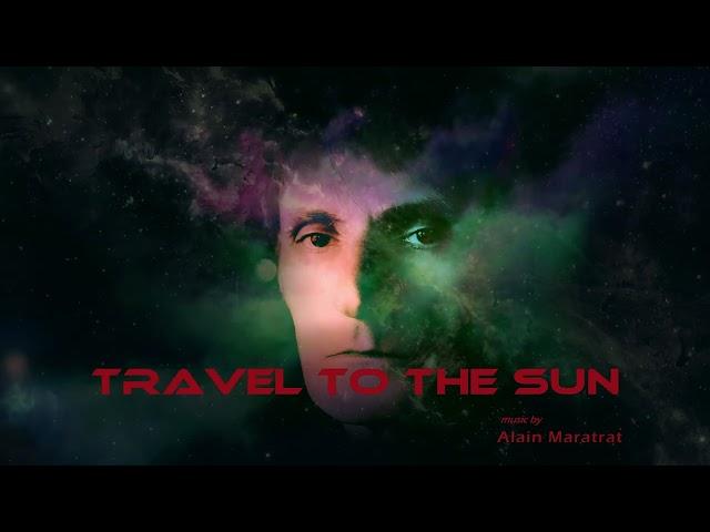 Alain Maratrat "Travel To The Sun"