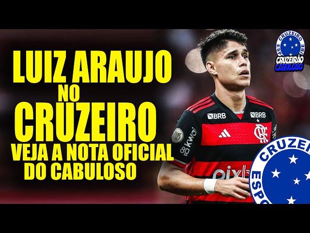 VEJA A NOTA OFICIAL DO CRUZEIRO SOBRE LUIZ ARAUJO !!!