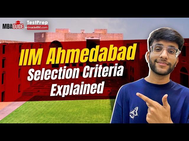 IIM Ahmedabad Selection Criteria 2024 | Can You Secure a Spot at IIM A? | MBA Guide Ep.4