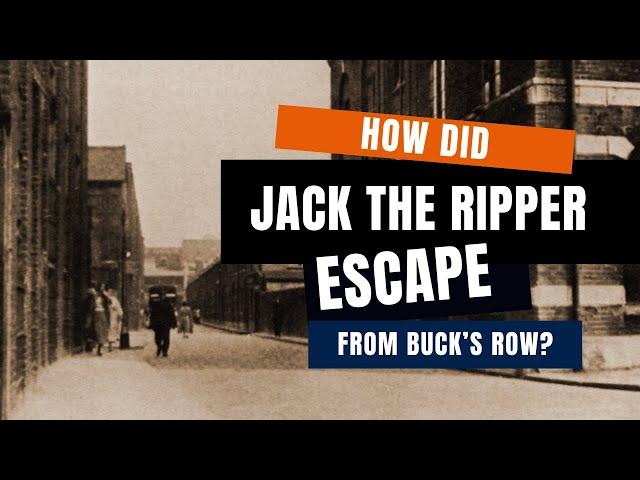 How Did Jack The Ripper Escape From The Murder Site In Buck's Row?