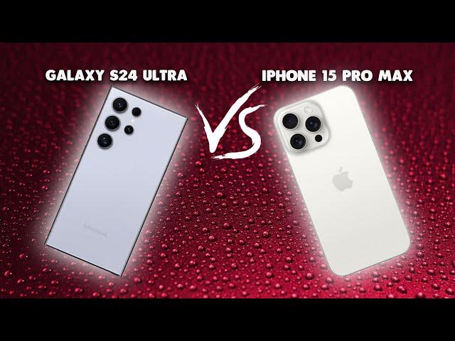 Galaxy S24 Ultra VS iPhone 15 Pro Max