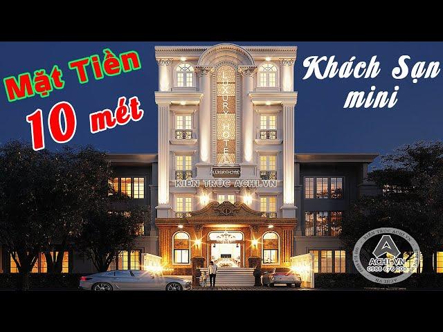 Mặt Tiền 10 Mét | Mẫu Thiết Kế Khách Sạn Mini Độc Đáo | Achi 65323