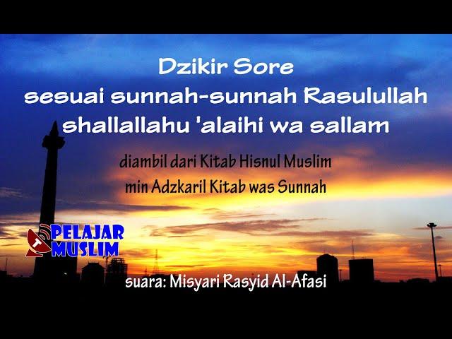 Dzikir Sore sesuai Sunnah Rasulullah (Misyari Rasyid Al-Afasi) - ibnuumar.or.id