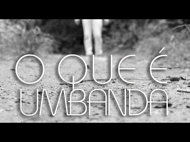 O Que é Umbanda - Documentário