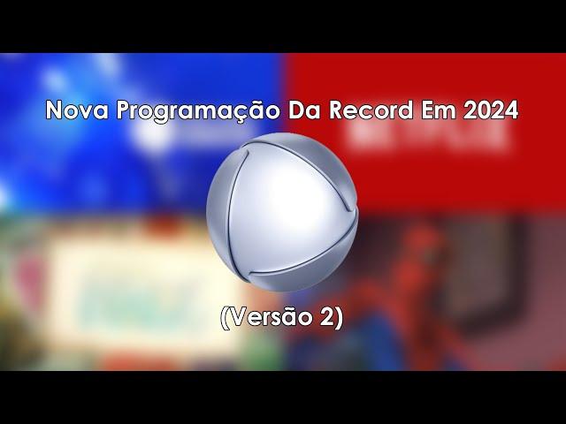 Nova Programação Da Record Em 2024 (Versão 2) (SIMULAÇÃO)