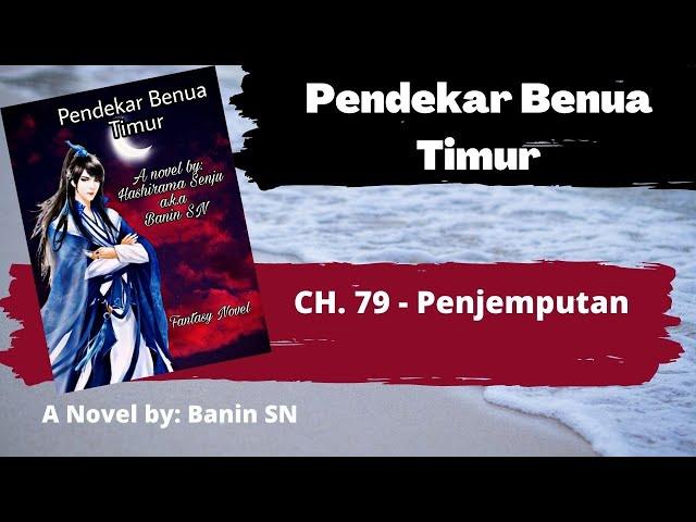 Pendekar Benua Timur CH 79   Penjemputan