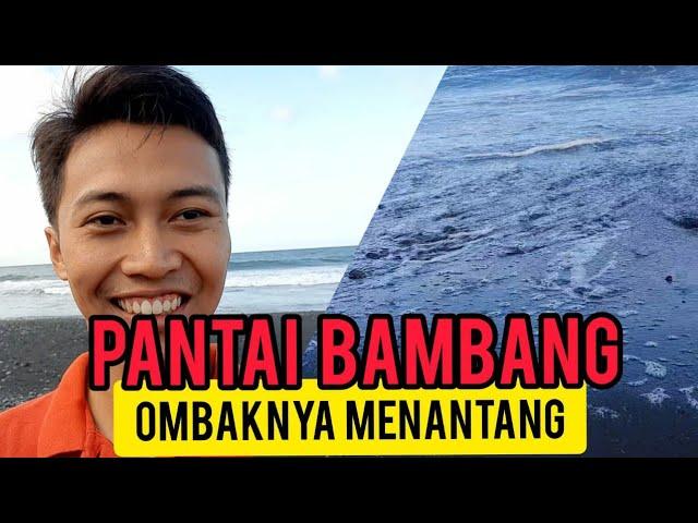 Pantai Bambang Lumajang | Ombaknyaa Mantabbb