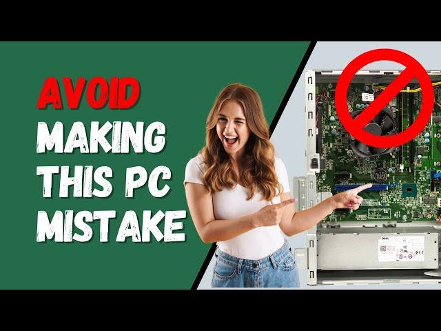 Avoid Making This PC Mistake