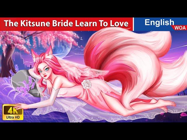 The Kitsune Bride Learn To Love   LOVE STORY  Fairy Tales in English @WOAFairyTalesEnglish