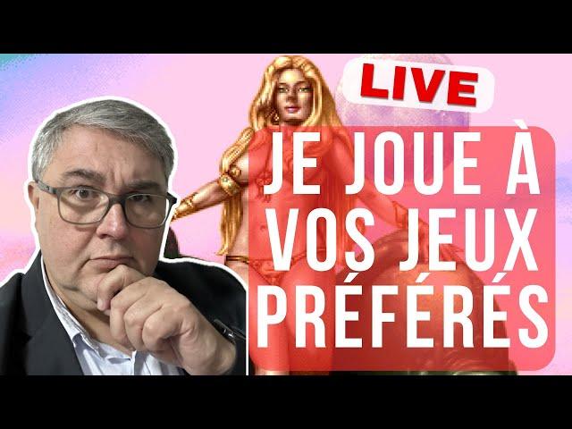 Live : Je joue à VOS jeux préférés (acte III)