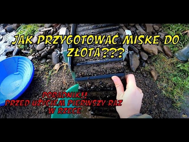 Złoto Małopolski - Jak przygotować miskę do złota??