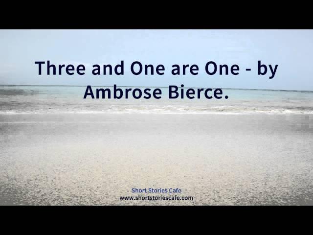 Three and One Are One   by Ambrose Bierce