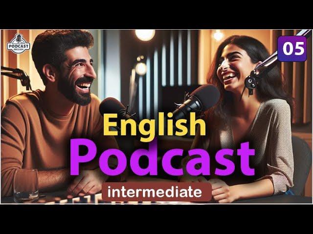 Quick Learning English with Podcast Conversation | Intermediate | Episode 05