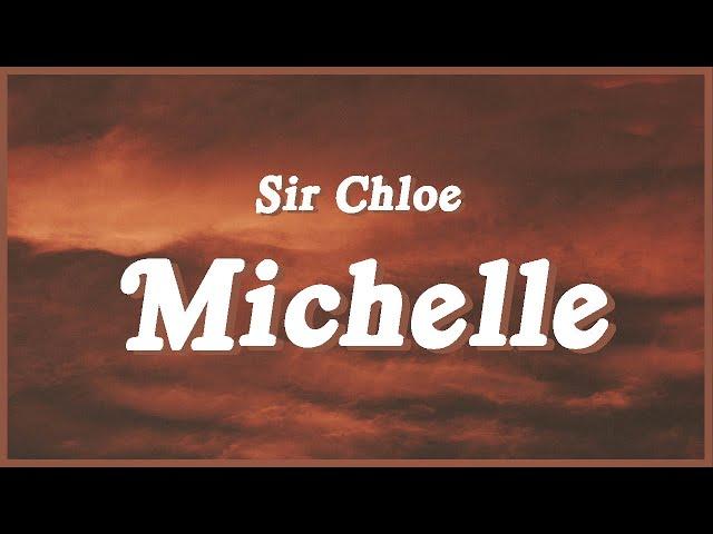 Sir Chloe - Michelle (Lyrics) l Michelle, Michelle You are a monster from hell