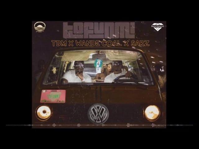 Tofunmi - TDM x Wande Coal x Sarz