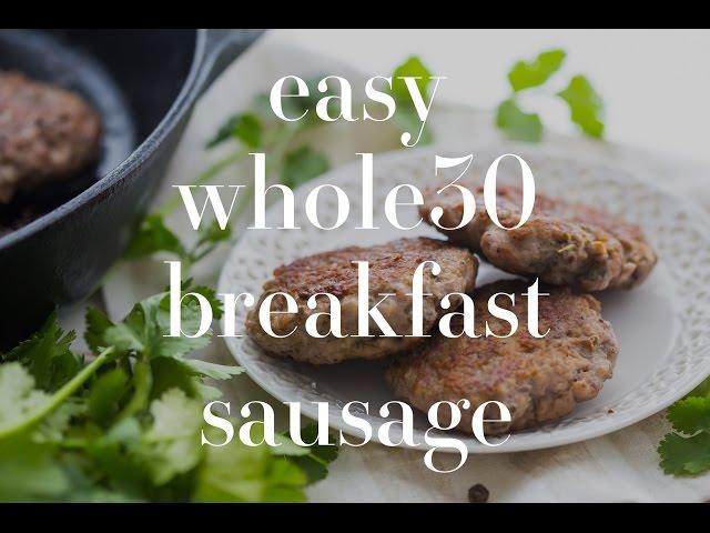 Easy Whole30 Breakfast Sausage Recipe