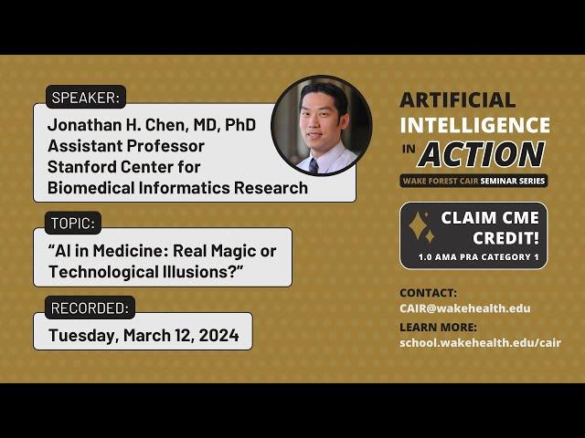 Real Magic or Technological Illusions?: Jonathan Chen, MD, PhD (Wake Forest AI-IA Seminar)