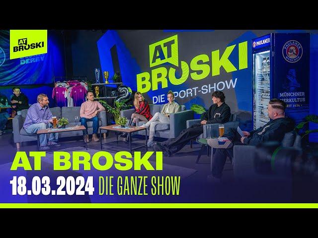 KOMPLETTE Show vom 18. März 2024  | At Broski - Die Sport Show