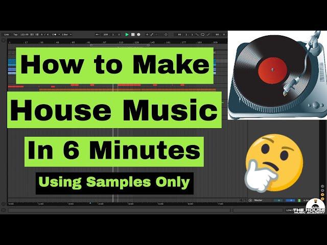 How to Make House Music in 6 Minutes - Using Samples Only (2023)