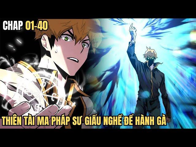 Chap 01-40 | Thiên Tài Ma Pháp Sư Giấu Nghề | Cuong89 Review