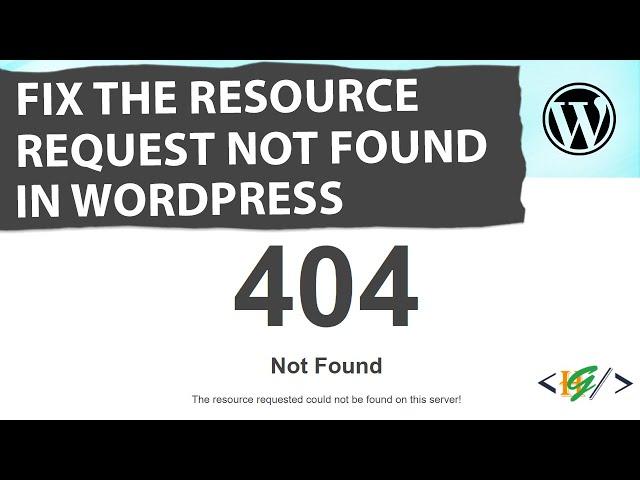 How to Fix The Resource Requested Could Not Be Found On This Server | 404 Error