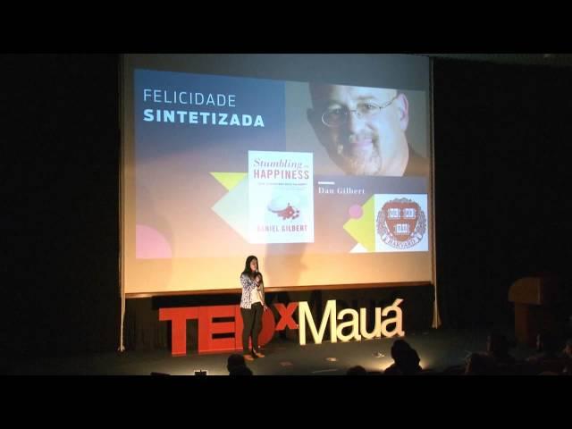 Que tal focar no positivo e praticar a felicidade? | Carolina Romano | TEDxMauá