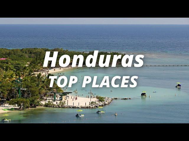 Top Places to Visit in Honduras - Travel Guide