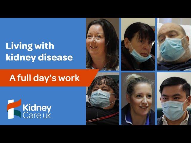 A Full Day's Work | Living With Kidney Disease | Kidney Care UK