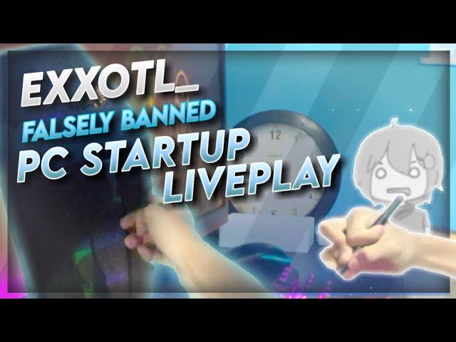 Exxotl_ | PC Startup Liveplay