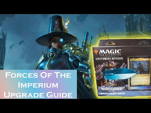 Forces of the Imperium Upgrade Guide - Warhammer 40K Commander Deck MTG