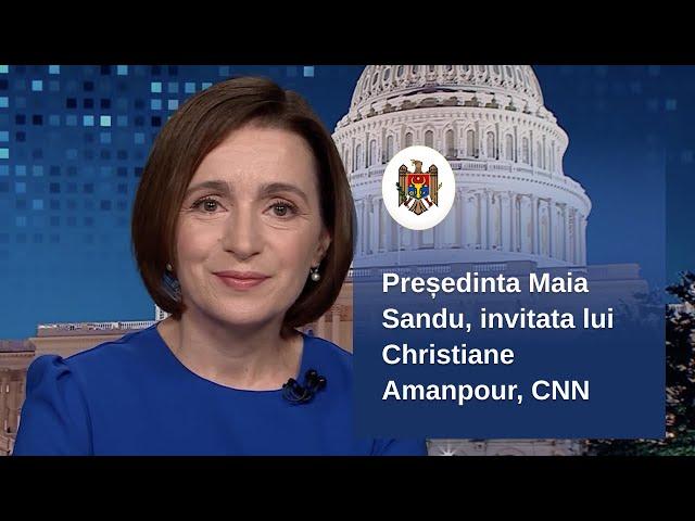 Președinta Maia Sandu, invitata lui Christiane Amanpour, CNN